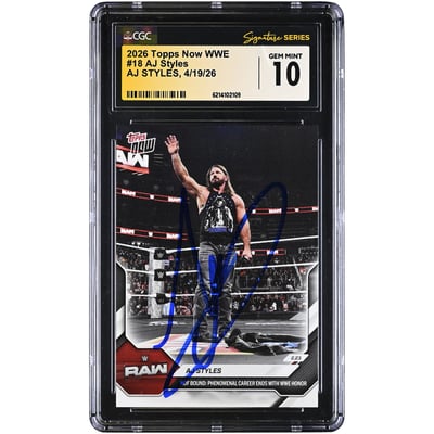 AJ Styles WWE Autographed 2026 Topps Now WWE #18 CGC Fanatics Witnessed Authenticated GEM MINT 10 Card