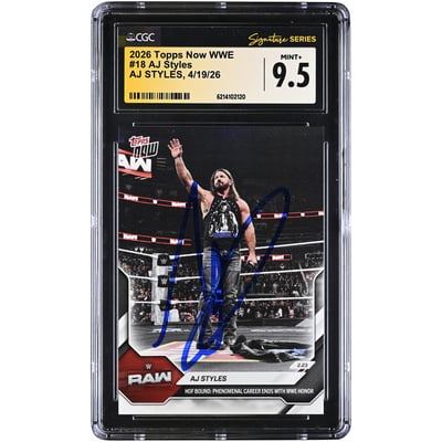 AJ Styles WWE Autographed 2026 Topps Now WWE #18 CGC Fanatics Witnessed Authenticated MINT+ 9.5 Card