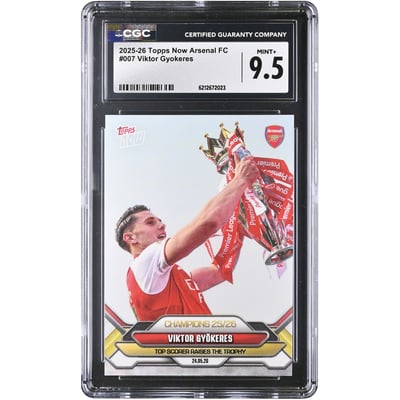 Viktor Gyökeres Arsenal 2025-26 Topps Now Arsenal FC Champions 25/26 #7 CGC Authenticated MINT+ 9.5 Card 