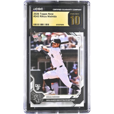 Rikuu Nishida Chicago White Sox 2026 Topps Now Call Up #243 CGC Authenticated PRISTINE 10 Card