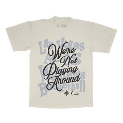  Las Vegas Aces Playa Society Unisex We're Not Playing Around T-Shirt - Oatmeal