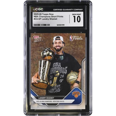 Landry Shamet New York Knicks 2025-26 Topps Now NBA Champions Short Prints #C6-SP CGC Authenticated GEM MINT 10 Card
