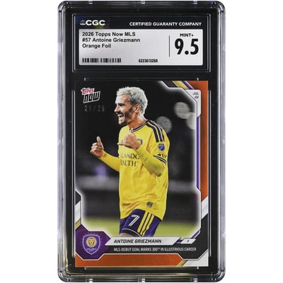 Antoine Griezmann Orlando City SC 2026 Topps Now MLS Orange Foil #57 #25/25 CGC Authenticated MINT+ 9.5 Card