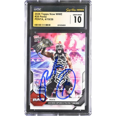 Penta WWE Autographed 2026 Topps Now WWE 1st WWE Gold #28 CGC Fanatics Witnessed Authenticated GEM MINT 10 Card