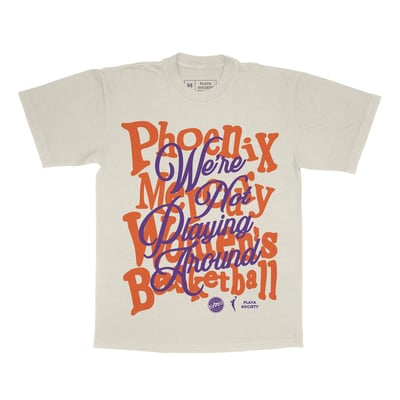  Phoenix Mercury Playa Society Unisex We're Not Playing Around T-Shirt - Oatmeal