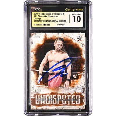 Shinsuke Nakamura WWE Autographed 2018 Topps Undisputed Orange #41 #/99 CGC Fanatics Witnessed Authenticated GEM MINT 10 Card