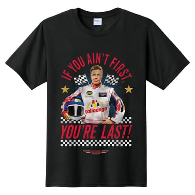 Talladega Superspeedway Talladega Nights If You Ain't First T-Shirt - Black